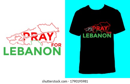 Awesome T-shirt Design with Quote "Pray For Lebanon".Typography modern T-shirt design with simple text.