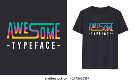 Awesome typeface, Modern fashion typography t-shirt graphics, Trendy, tee print, apparel vector art and design.