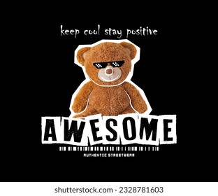 awesome typography with a cute teddy bear illustration in grunge style, for streetwear and urban style t-shirts design, hoodies, etc.