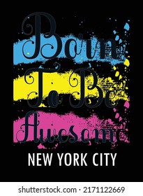 Awesome typography design t-shirt print vector illustration 