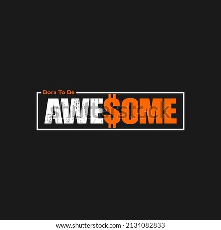 awesome typography graphic design, for t-shirt prints, vector illustration
