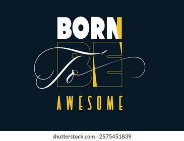 AWESOME typography hipster street art, Casual active generation. Vector print typography, graffiti slogan print, Denim stylish t-shirt and apparel graphick design. t shirt graphics print.eps8