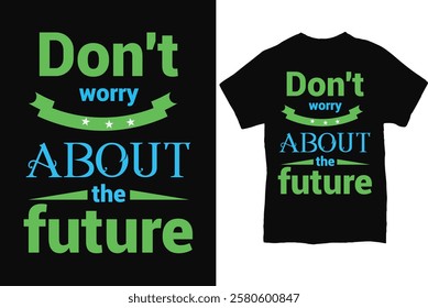 
awesome typography, text and custom graphics t-shirt design
