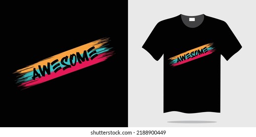 Awesome typography t-shirt design vector illustration
