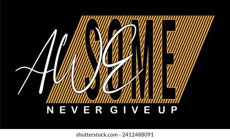 awesome typography vector for print t shirt