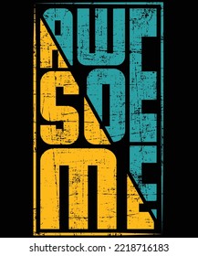 Awesome typography vector t-shirt design.