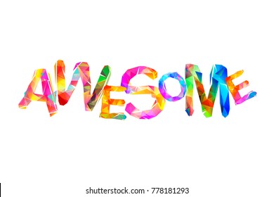 Awesome. Vector inscription of colorful triangular letters