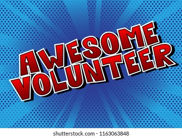 Awesome Volunteer - Comic book style word on abstract background.