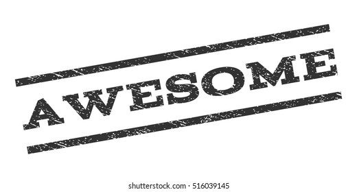 Awesome watermark stamp. Text tag between parallel lines with grunge design style. Rubber seal stamp with scratched texture. Vector gray color ink imprint on a white background.