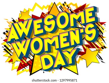 Awesome Women's Day - Vector illustrated comic book style phrase on abstract background.