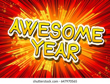 Awesome Year - Comic book style word on abstract background.