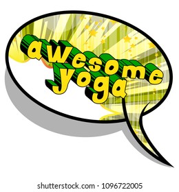 Awesome Yoga - Comic book style phrase on abstract background.