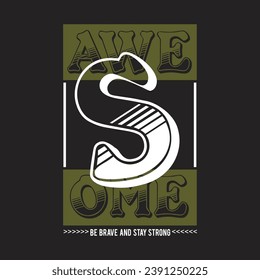 awesome,be brave,stay strong design typography vector illustration