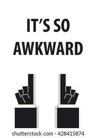 IT'S SO AWKWARD typography vector illustration