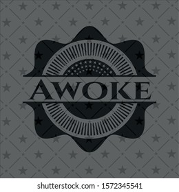 Awoke dark badge. Vector Illustration. Detailed.