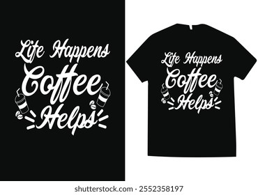 Awsome unick Coffee typography  t-shirt design vector quotes lettering t shirt design for print,, 100 % eps vector file ,Coffee Vector T Shirt Design Template,