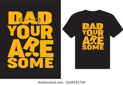 Awsome unick dad t-shirt design vector quotes lettering t shirt design for print; 100% original eps vector file