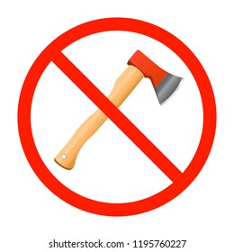 Axe usage not allowed. Forbidden sign with axe glyph icon. 