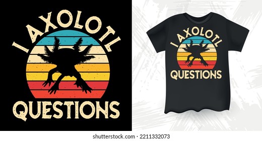 I Axolotl Questions  Funny Cute Axolotl Retro Sunset Vintage Axolotl T-Shirt Design