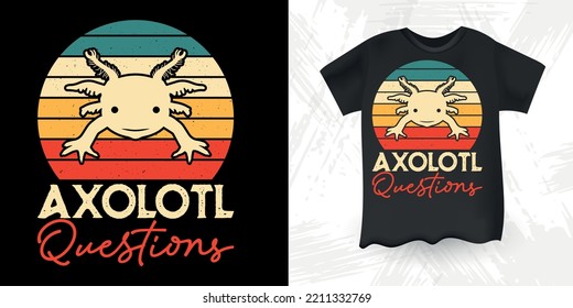 Axolotl Questions  Funny Cute Axolotl Retro Sunset Vintage Axolotl T-Shirt Design