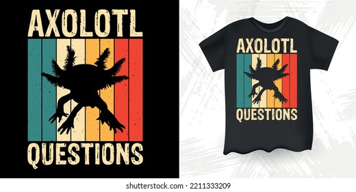 Axolotl Questions  Funny Cute Axolotl Retro Sunset Vintage Axolotl T-Shirt Design