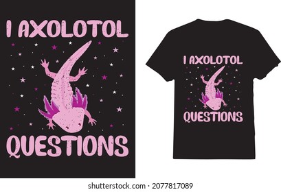 I Axolotl Preguntas a los niños de camisetas Cute a las chicas de Axolotl 