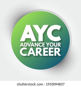 AYC - Advance Your Career acronym, business concept background