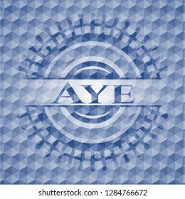 Aye blue badge with geometric pattern background.