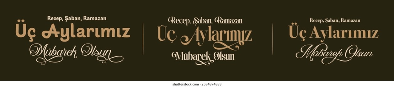 Üc Aylarimiz Mübarek Olsun. Translated: May our Three Months be blessed. The holy month of the Muslim community. Typography Vector Design