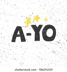 A-yo typography lettering text banner with yellow stars. Good for web page design banner, motivational poster, wallpaper, sticker pack and social media content