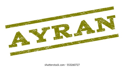 Ayran watermark stamp. Text caption between parallel lines with grunge design style. Rubber seal stamp with scratched texture. Vector olive color ink imprint on a white background.