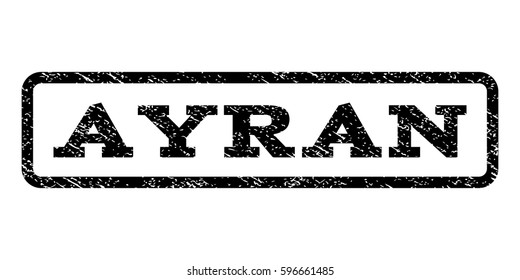 Ayran watermark stamp. Text tag inside rounded rectangle frame with grunge design style. Rubber seal stamp with dust texture. Vector black ink imprint on a white background.