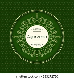 Ayurveda vector illustration. Logo template for ayurvedic clinic or center. Monogram with floral ornament for SPA, yoga studio, beauty salon. Poster design with calligraphic elements and text.