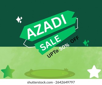 An "Azadi Sale" banner, predominantly in green and white, announces discounts of "UP TO 50% OFF" with a festive, celebratory design.