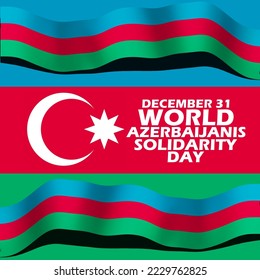 Azerbaijan flag with ribbons and bold text to commemorate World Azerbaijanis Solidarity Day on December 31