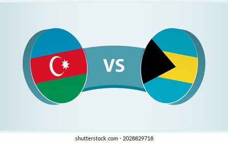 Azerbaijan versus The Bahamas, team sports competition concept. Round flag of countries.