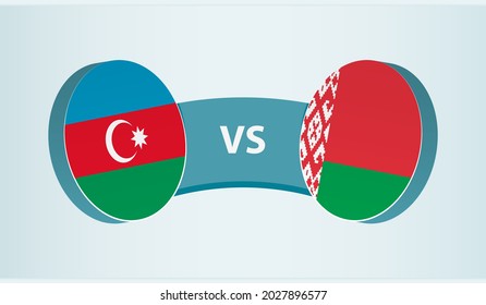 Azerbaijan versus Belarus, team sports competition concept. Round flag of countries.
