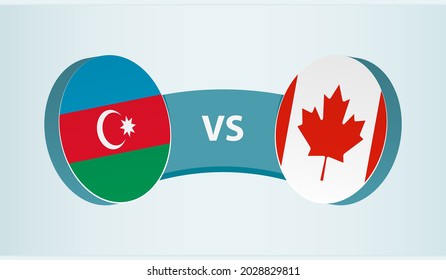 Azerbaijan versus Canada, team sports competition concept. Round flag of countries.