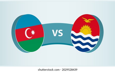 Azerbaijan versus Kiribati, team sports competition concept. Round flag of countries.