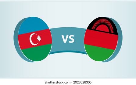 Azerbaijan versus Malawi, team sports competition concept. Round flag of countries.