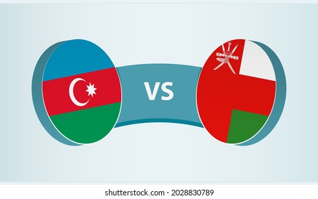 Azerbaijan versus Oman, team sports competition concept. Round flag of countries.