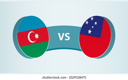 Azerbaijan versus Samoa, team sports competition concept. Round flag of countries.