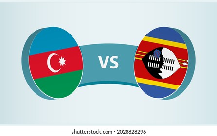 Azerbaijan versus Swaziland, team sports competition concept. Round flag of countries.