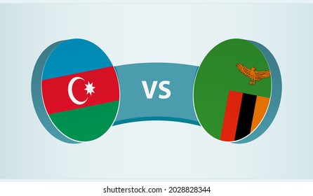Azerbaijan versus Zambia, team sports competition concept. Round flag of countries.
