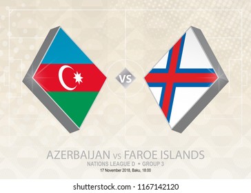 Azerbaijan vs Faroe Islands, League D, Group 3. Europe football competition on beige soccer background.