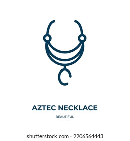 Aztec necklace icon. Linear vector illustration from beautiful collection. Outline aztec necklace icon vector. Thin line symbol for use on web and mobile apps, logo, print media.