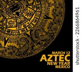 Aztec symbol with bold text  isolated on black background to commemorate Aztec New Year on March 12 in Mexico