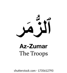 Az-Zumar is the 39th chapter (surah), of the Qur'an, the central religious text of Islam. It contains 75 verses (ayat).