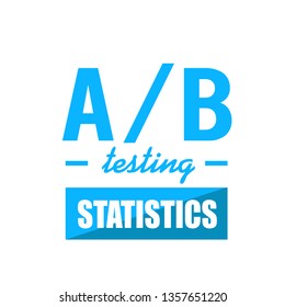 a b testing statistics sign illustration design over a white background