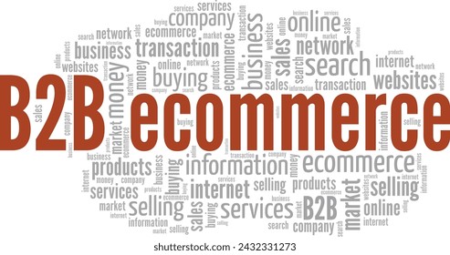 B2B e-commerce: diseño conceptual de nube de palabras de comercio electrónico entre empresas aislado sobre fondo blanco.